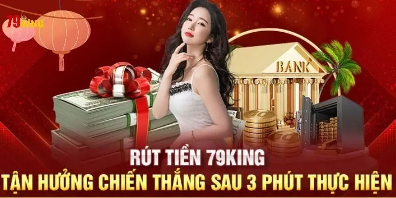 Hệ thống rút tiền tự động 79King 2026